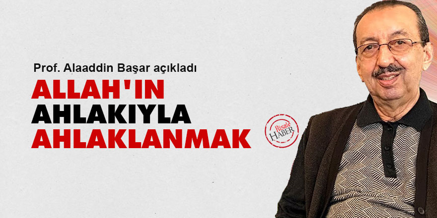 Allah’ın ahlakıyla ahlaklanmak