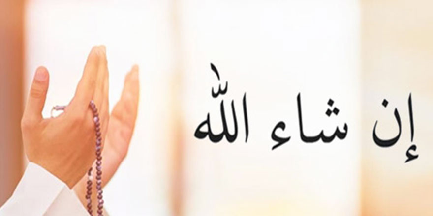 Dua ederken inşallah demeyin!