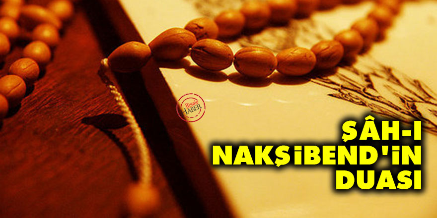 Şâh-ı Nakşibend'in (Bahaeddin Nakşibend) duası