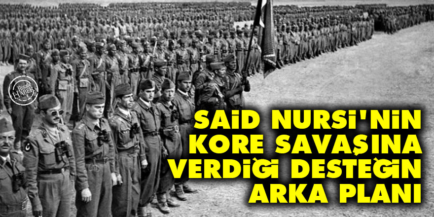 Said Nursi'nin Kore savaşına verdiği desteğin arka planı