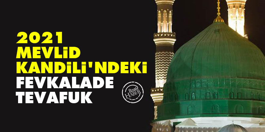 2021 Mevlid Kandili'ndeki fevkalade tevafuk
