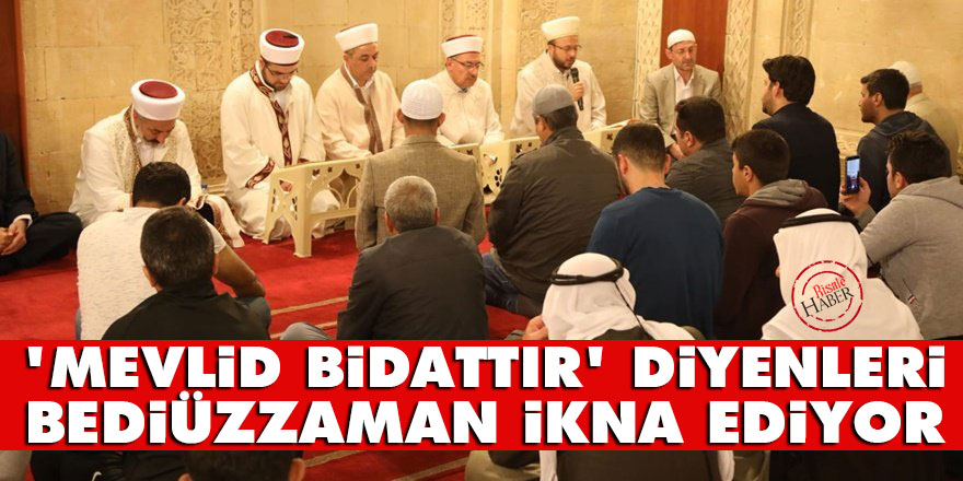 'Mevlid bidattır' diyenleri Bediüzzaman'ın izahı ikna ediyor