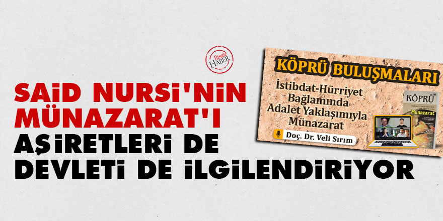 Said Nursi'nin Münazarat'ı aşiretleri de devleti de ilgilendiriyor