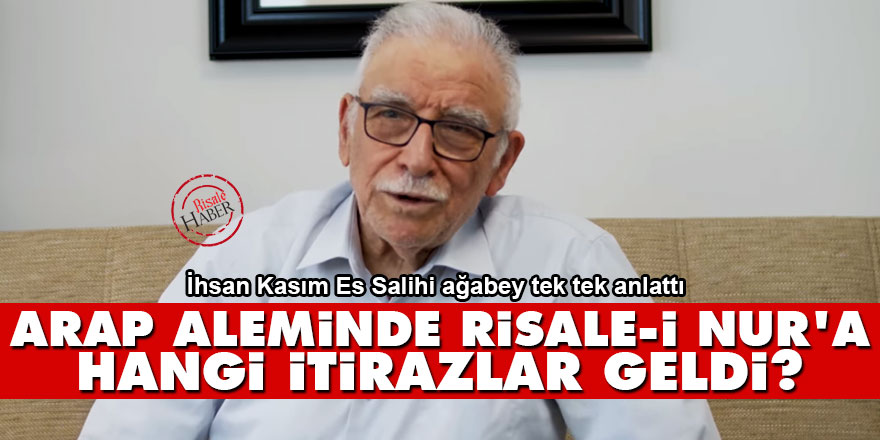 Arap aleminde Risale-i Nur'a hangi itirazlar geldi?