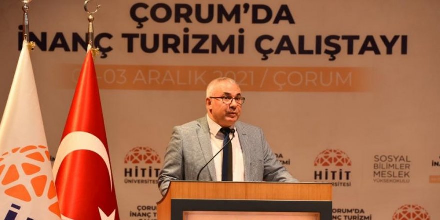 Çorum'da 'İnanç Turizmi' çalıştayı