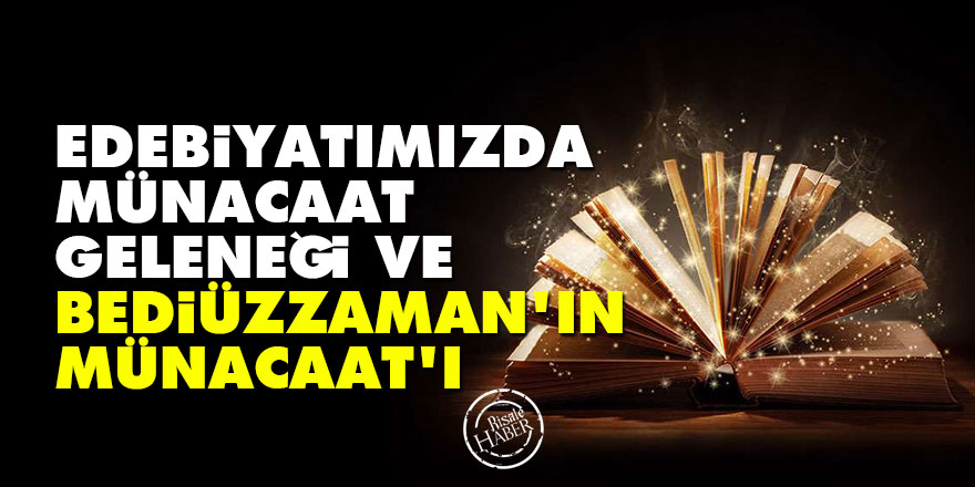 Edebiyatımızda Münacaat geleneği ve Bediüzzaman’ın Münacaat’ı