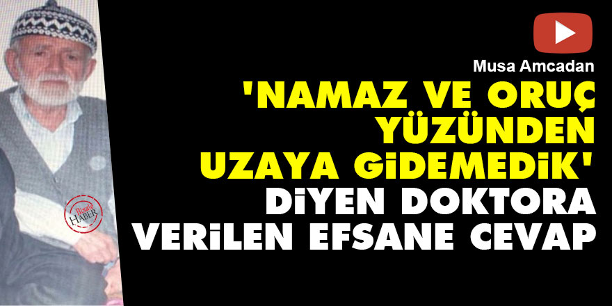'Namaz ve oruç yüzünden uzaya gidemedik' diyen doktora verilen efsane cevap