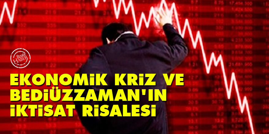 Ekonomik kriz ve Bediüzzaman'ın İktisat Risalesi