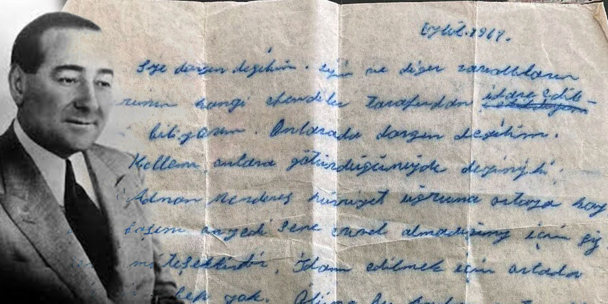 Adnan Menderes'in son mektubu: Cenazem sizi silip süpürecek!