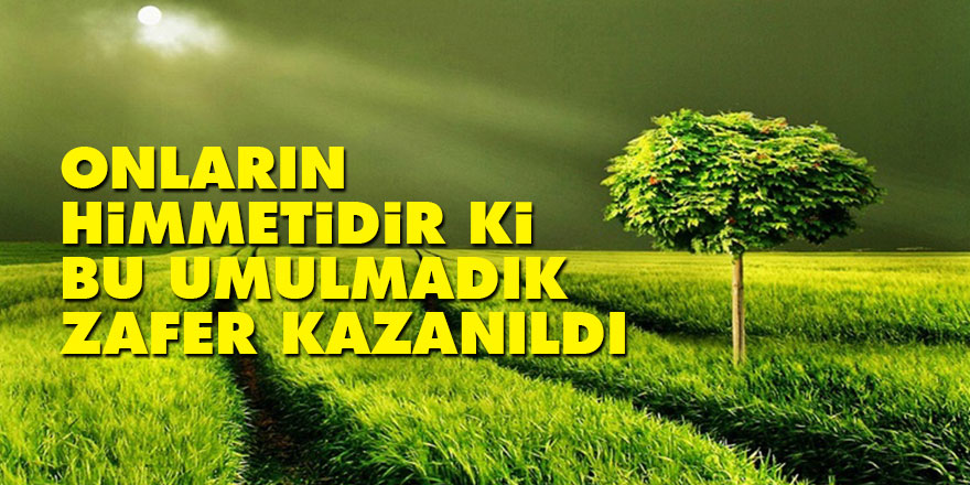 Bediüzzaman: Onların himmetidir ki, bu umulmadık zafer kazanıldı