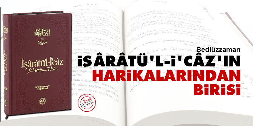 Bediüzzaman: İşârâtü'l-İ'câz'ın harikalarından birisi