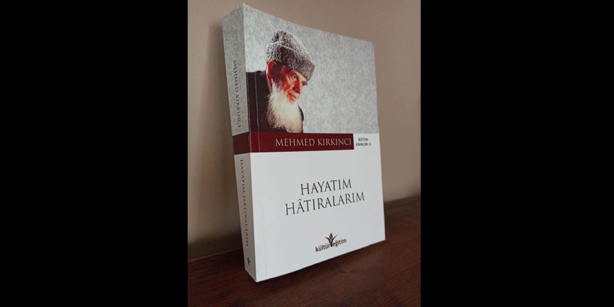 Mehmed Kırkıncı’nın Hayatım Hatıralarım’ın yeni baskısı çıktı