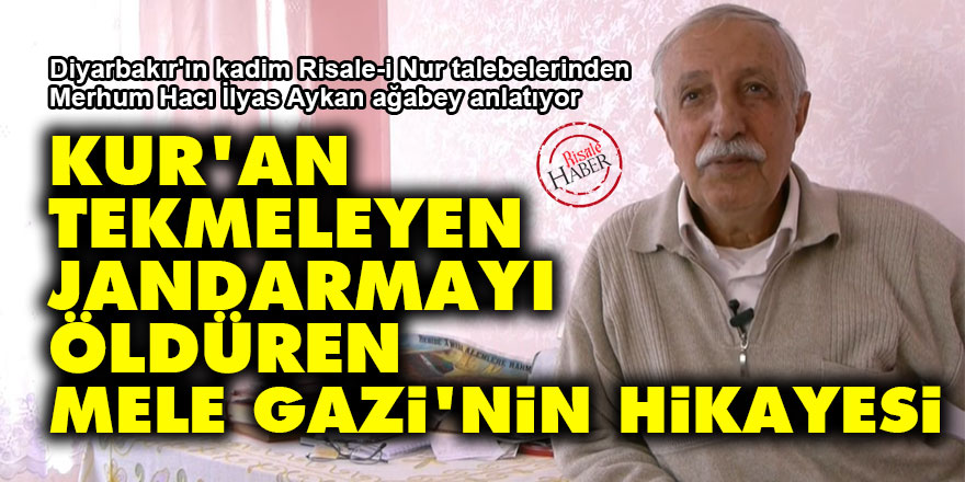 Kur'an tekmeleyen jandarmayı öldüren Mele Gazi'nin hikayesi