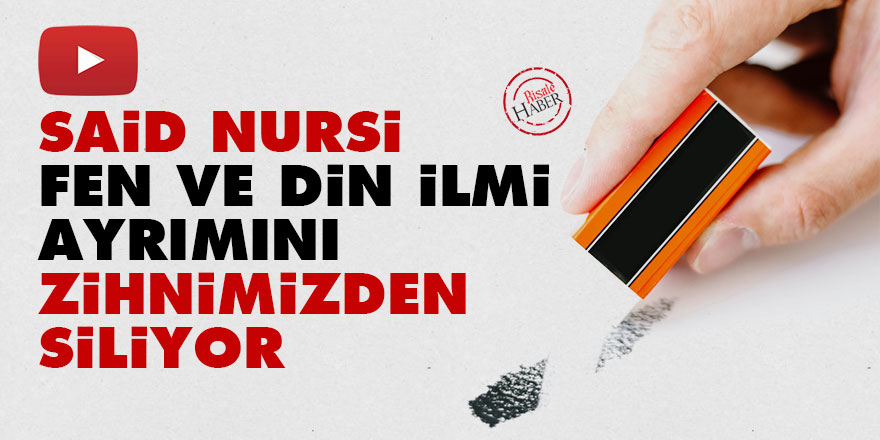 Senai Demirci: Said Nursi, fen ve din ilmi ayrımını zihnimizden siliyor