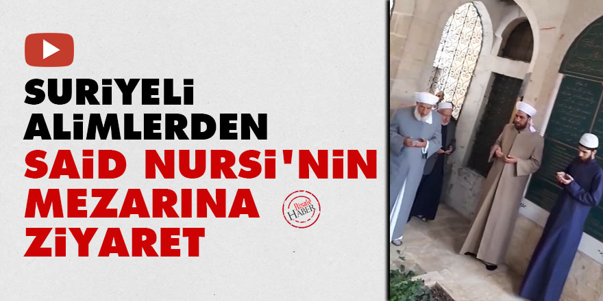 Suriyeli alimlerden Said Nursi'nin mezarına ziyaret