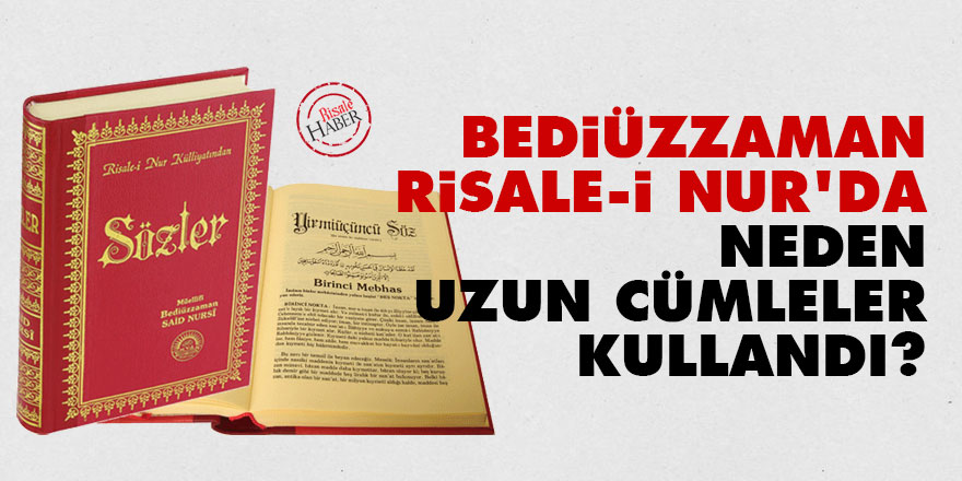 Bediüzzaman, Risale-i Nur'da neden uzun cümleler kullandı?