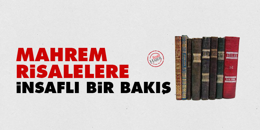 Mahrem Risalelere İnsaflı Bir Bakış