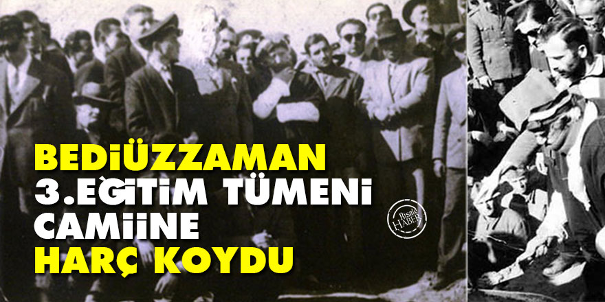 Bediüzzaman 3. Eğitim Tümeni Camiine harç koydu