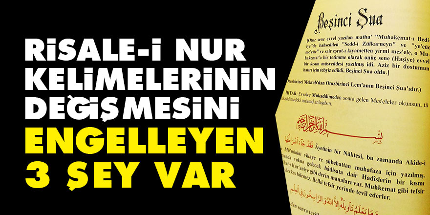 Risale-i Nur kelimelerinin değişmesini engelleyen 3 şey var