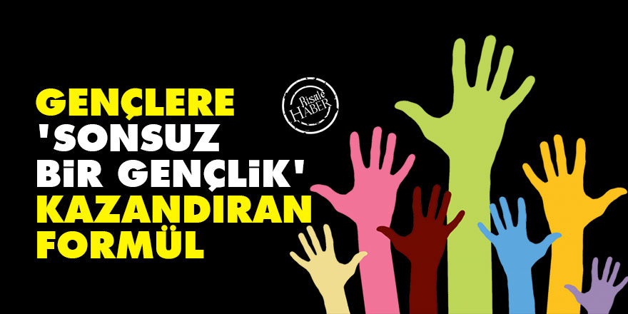 Gençlere 'sonsuz bir gençlik' kazandıran formül