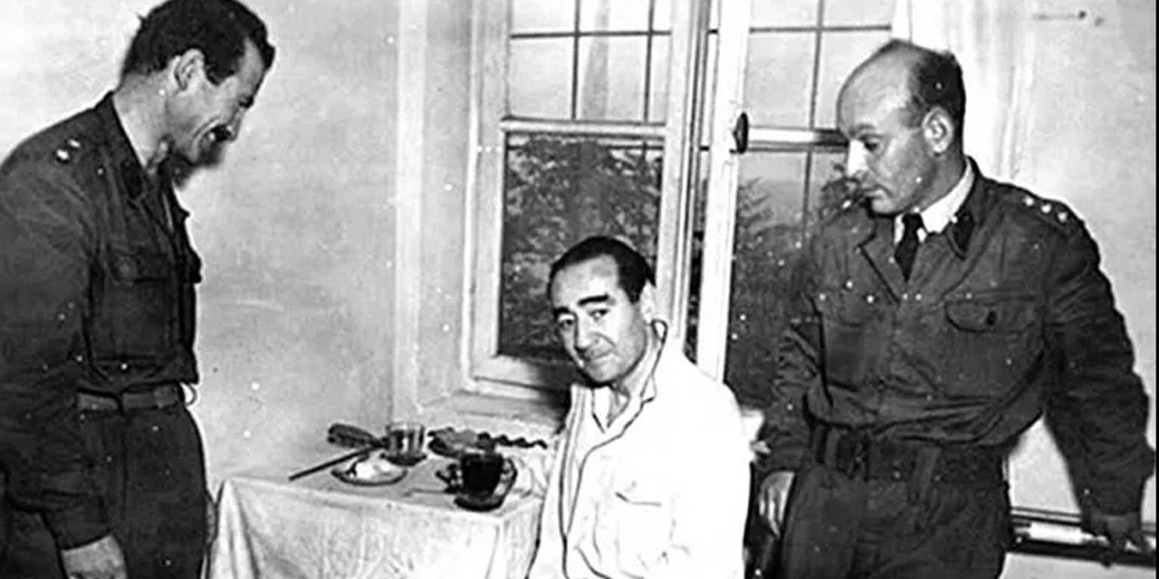 27 Mayıs darbecileri Menderes'e 16 ay boyunca psikolojik şiddet uyguladı