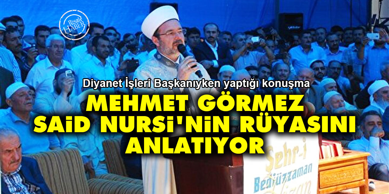 Mehmet Görmez, Said Nursi'nin rüyasını anlatıyor