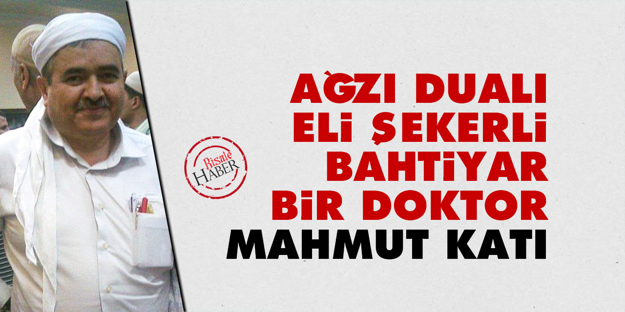 Ağzı dualı, eli şekerli, bahtiyar bir doktor: Mahmut Katı