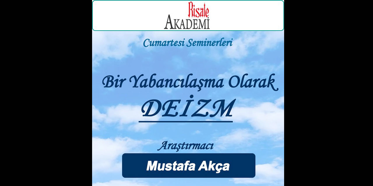 'Bir Yabancılaşma Olarak Deizm' semineri