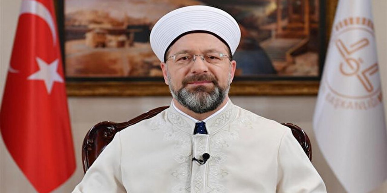 Diyanet İşleri Başkanı: Her mümin kendisini büyük İslam ailesinin bir ferdi olarak görmelidir
