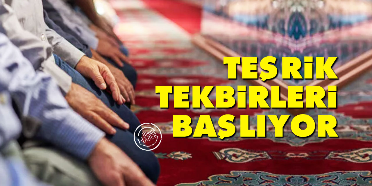 Teşrik tekbirleri nedir, Teşrik tekbirleri ne zaman başlıyor, Teşrik tekbirleri nasıl söylenir