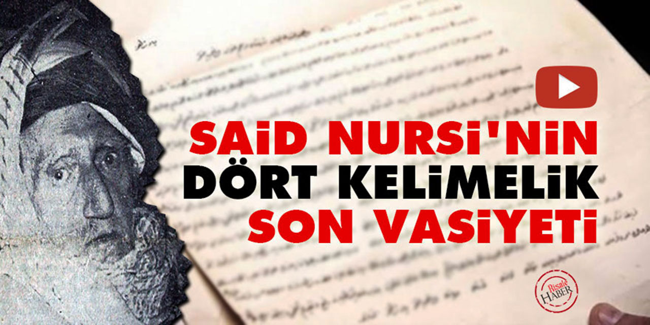 Said Nursi'nin dört kelimelik son vasiyeti