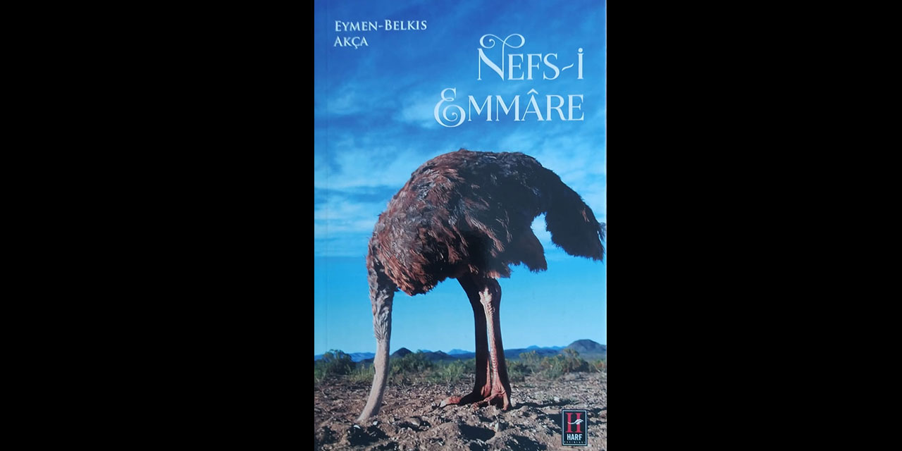 Eymen ve Belkıs Akça'nın yazdığı "Nefs-i Emmâre" kitabı yayınlandı