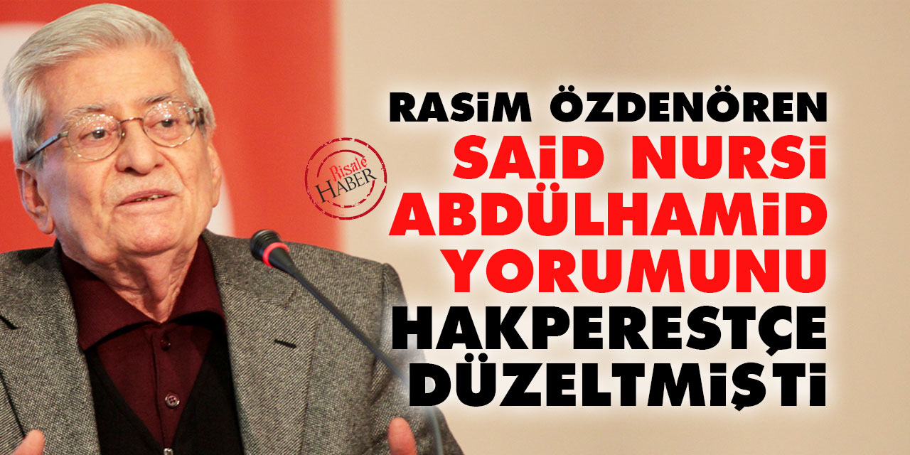 Rasim Özdenören, Said Nursi-Abdülhamid yorumunu hakperestçe düzeltmişti