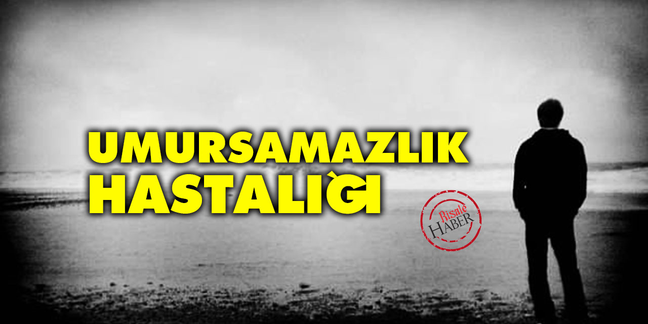 Umursamazlık Hastalığı