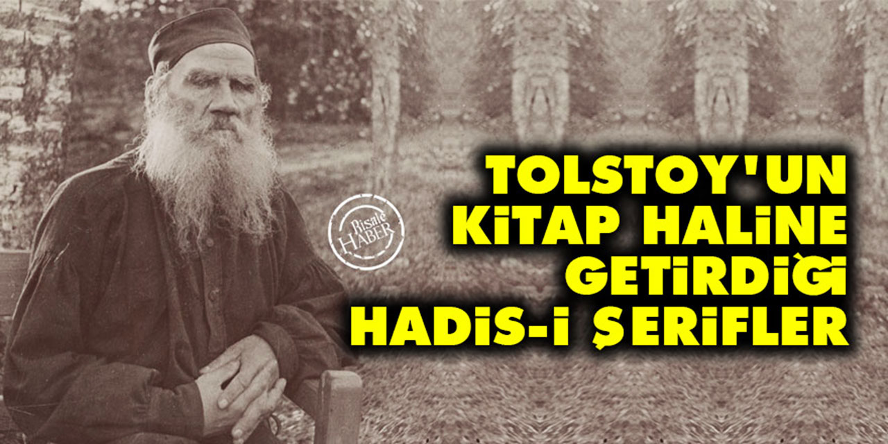 Tolstoy'un, kitap haline getirdiği Hadis-i Şerifler