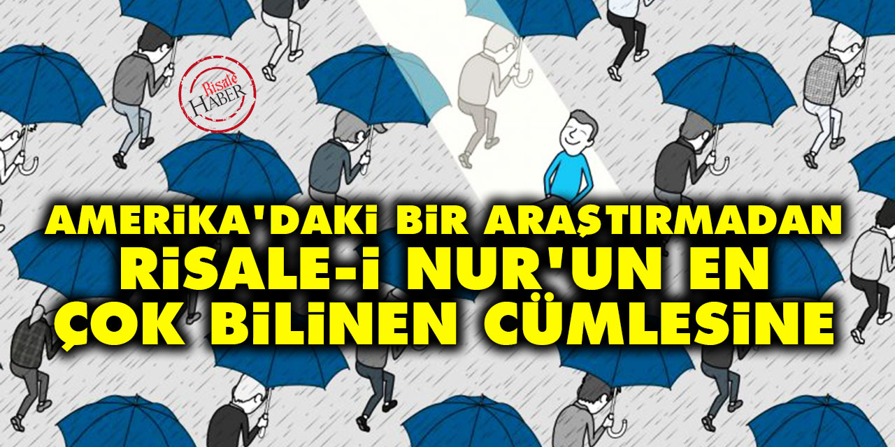 Amerika'daki bir araştırmadan Risale-i Nur'un en çok bilinen cümlesine