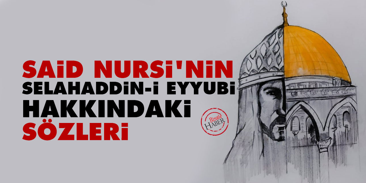 Said Nursi'nin Selahaddin-i Eyyubi hakkındaki sözleri