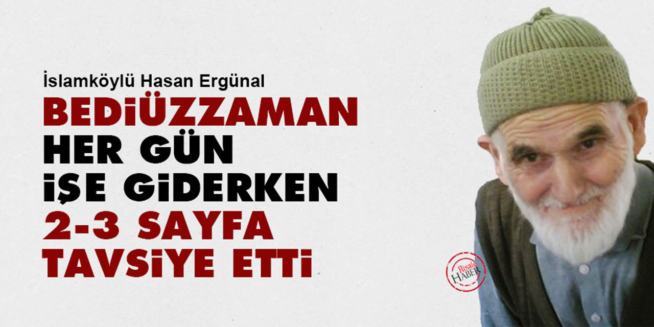 Bediüzzaman her gün işe giderken 2-3 sayfa tavsiye etti