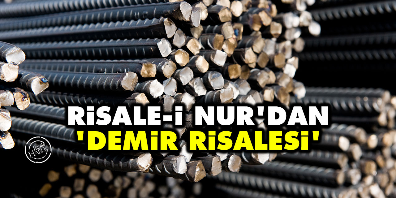 Risale-i Nur'dan 'Demir Risalesi'