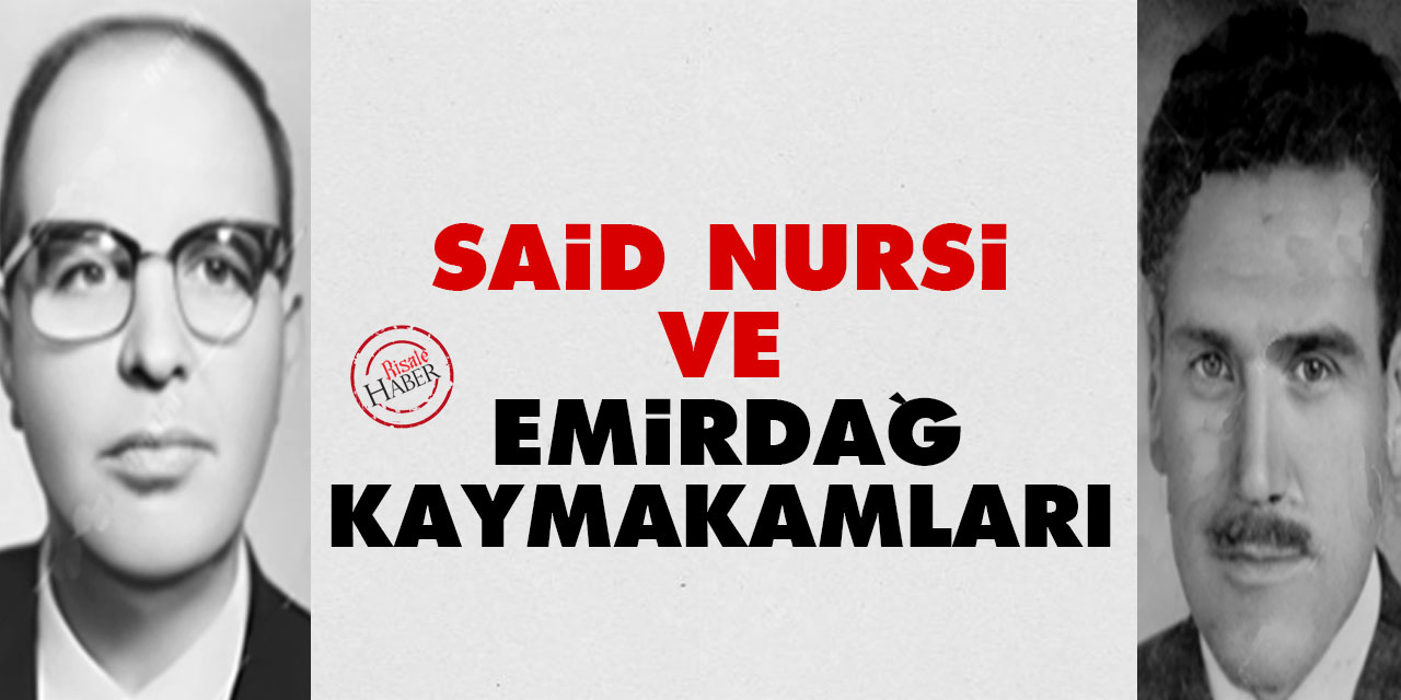 Said Nursi ve Emirdağ Kaymakamları
