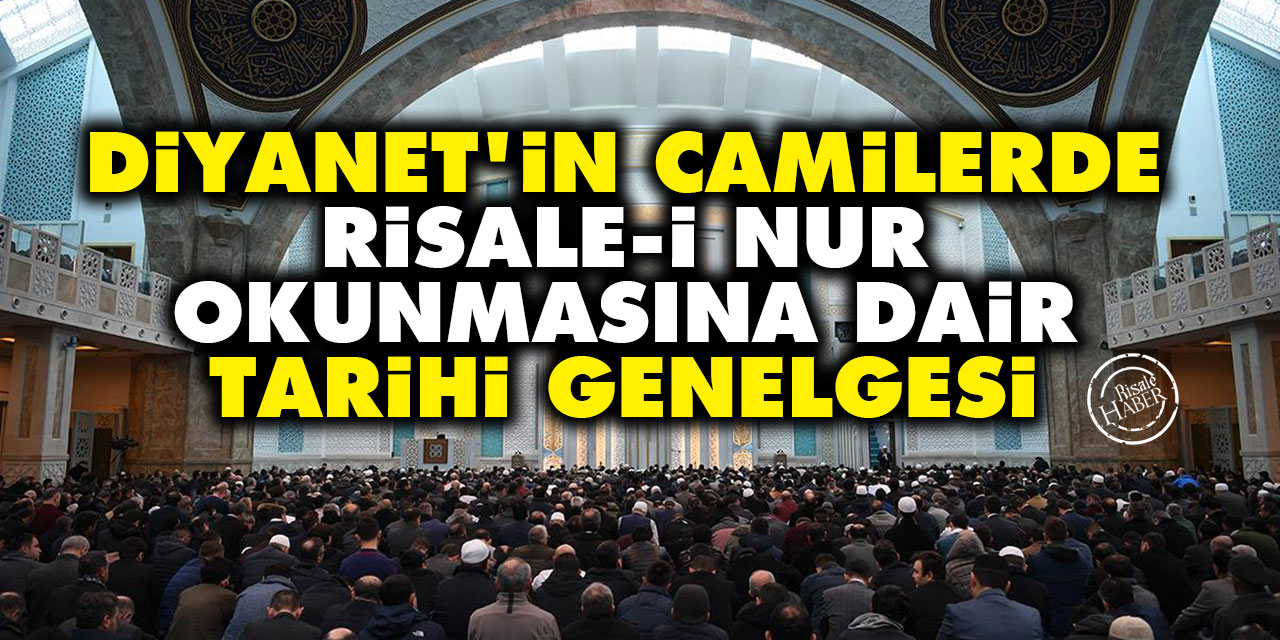 Diyanet'in camilerde Risale-i Nur okunmasına dair tarihi genelgesi