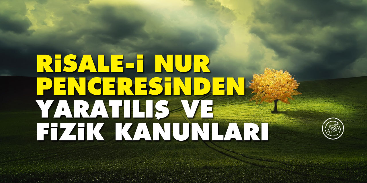 Risale-i Nur Penceresinden Yaratılış ve Fizik Kanunları