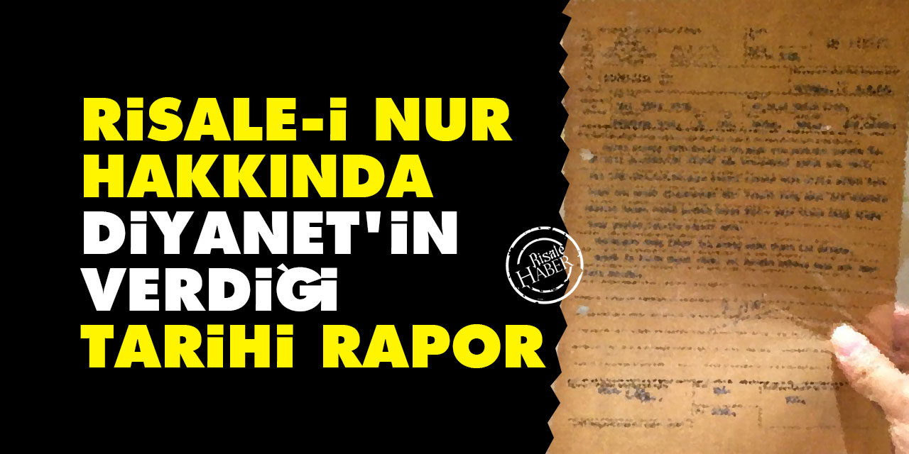 Risale-i Nur hakkında Diyanet'in verdiği tarihi rapor
