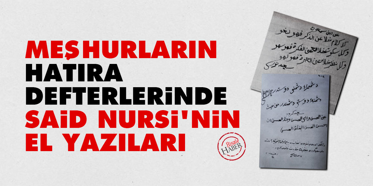 Meşhurların Hatıra Defterlerinde Said Nursi’nin el yazıları