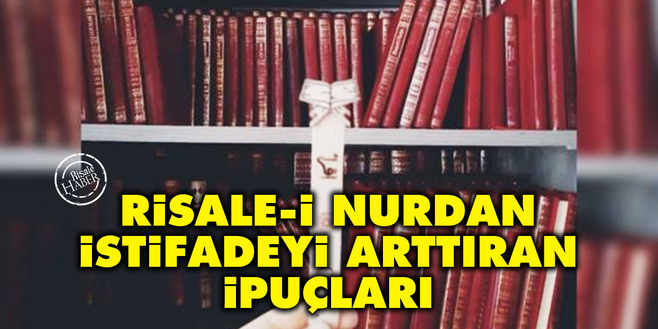 Risale-i Nurdan istifadeyi arttıran ipuçları