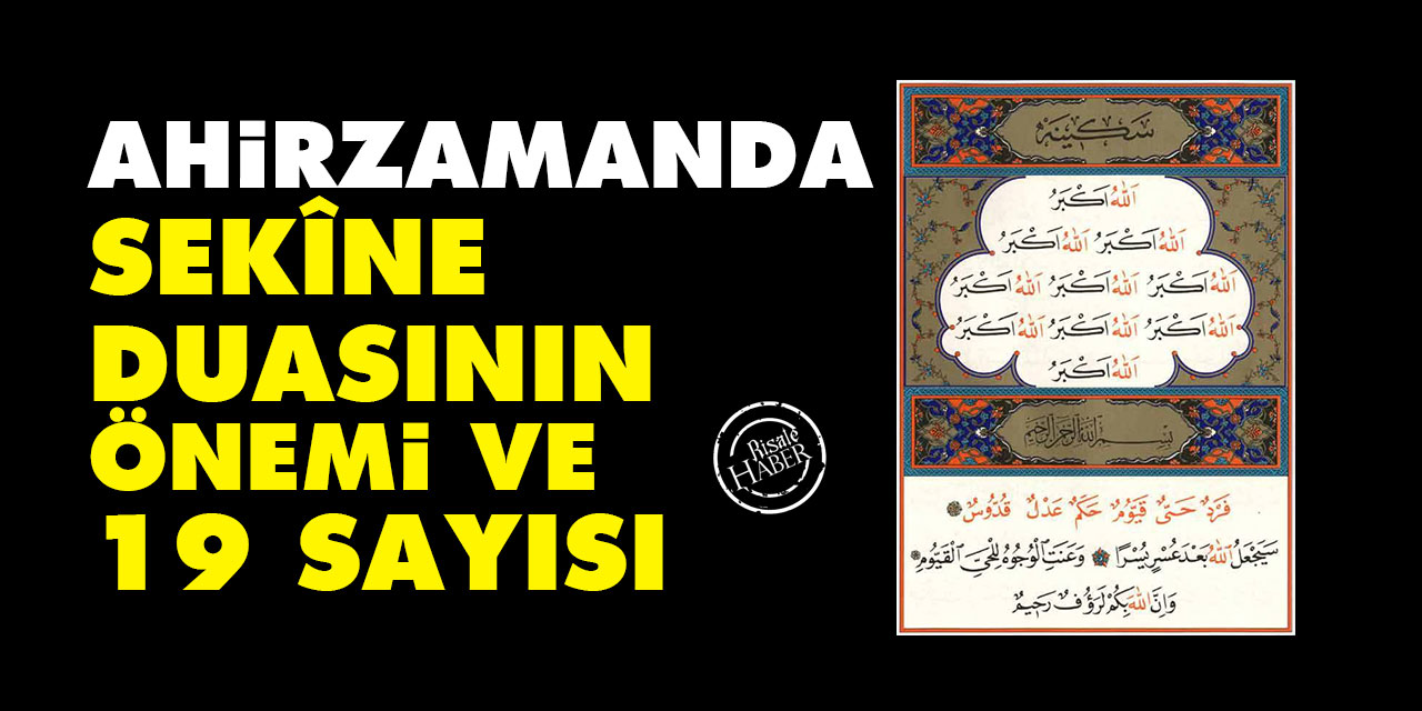 Ahirzamanda Sekîne Duasının önemi ve 19 sayısı