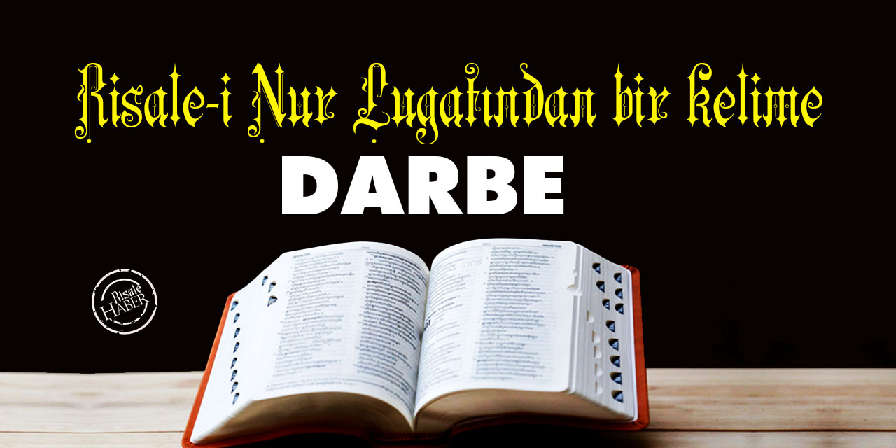 Risale-i Nur Lûgatından bir kelime: Darbe ne demek?