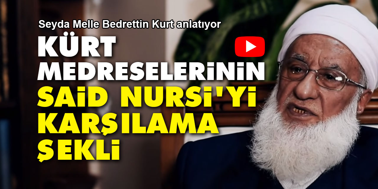 Kürt medreselerinin Bediüzzaman Said Nursi'yi karşılaması