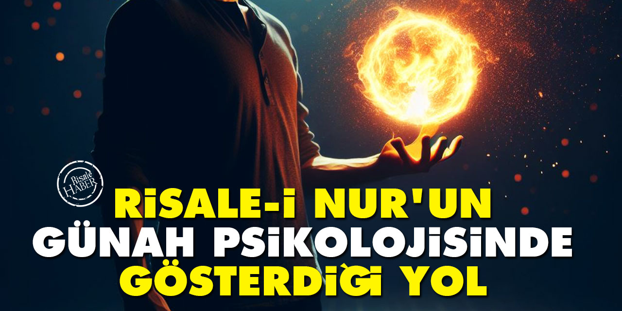 Risâle-i Nur'un günah psikolojisinde gösterdiği yol