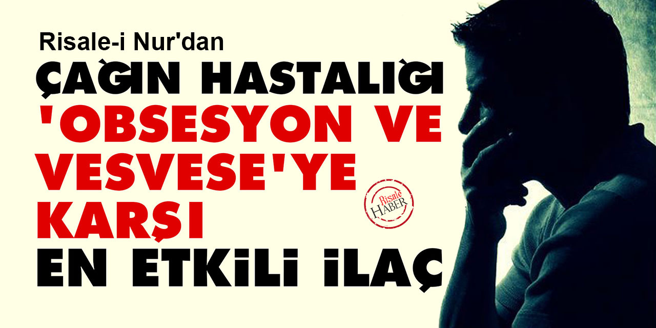 Çağın hastalığı 'obsesyon ve vesvese'ye karşı en etkili ilaç